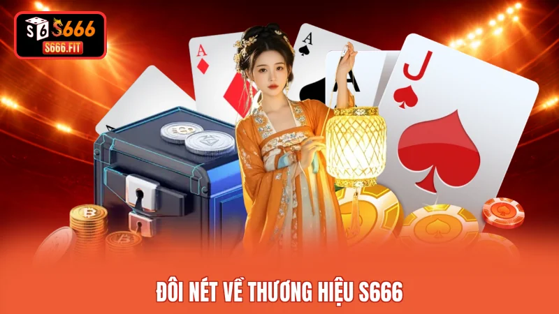 Đôi nét về thương hiệu S666 