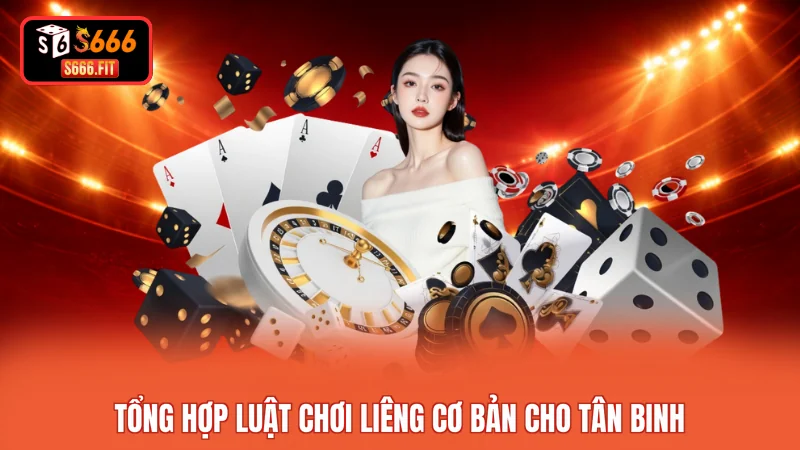 Tổng hợp luật chơi Liêng cơ bản cho tân binh